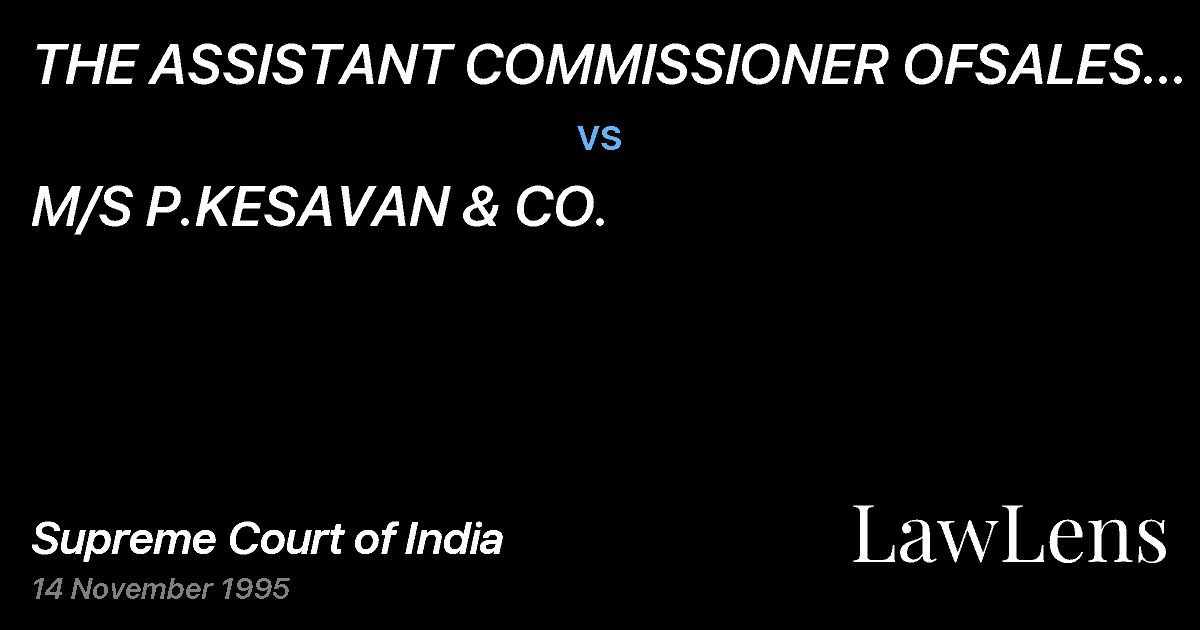 Preview image for THE ASSISTANT COMMISSIONER OFSALES TAX, KERALA. vs. M/S P.KESAVAN & CO.