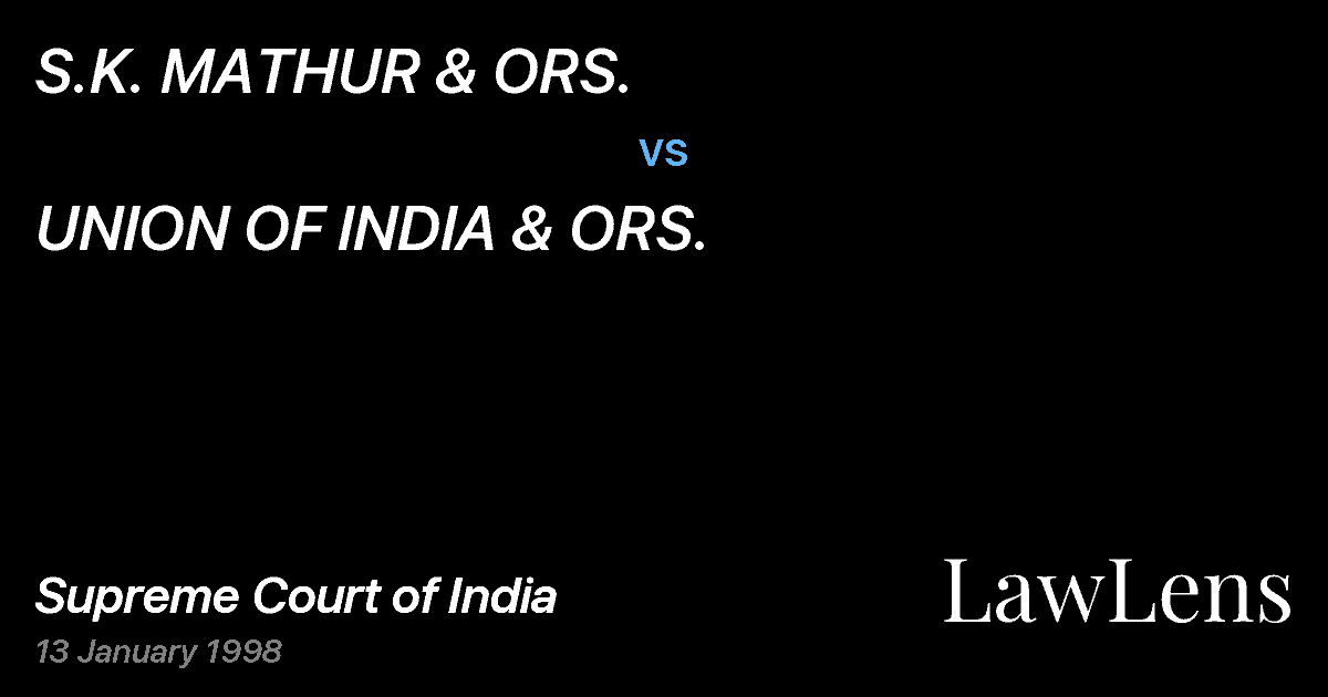Preview image for S.K. MATHUR & ORS. vs. UNION OF INDIA & ORS.