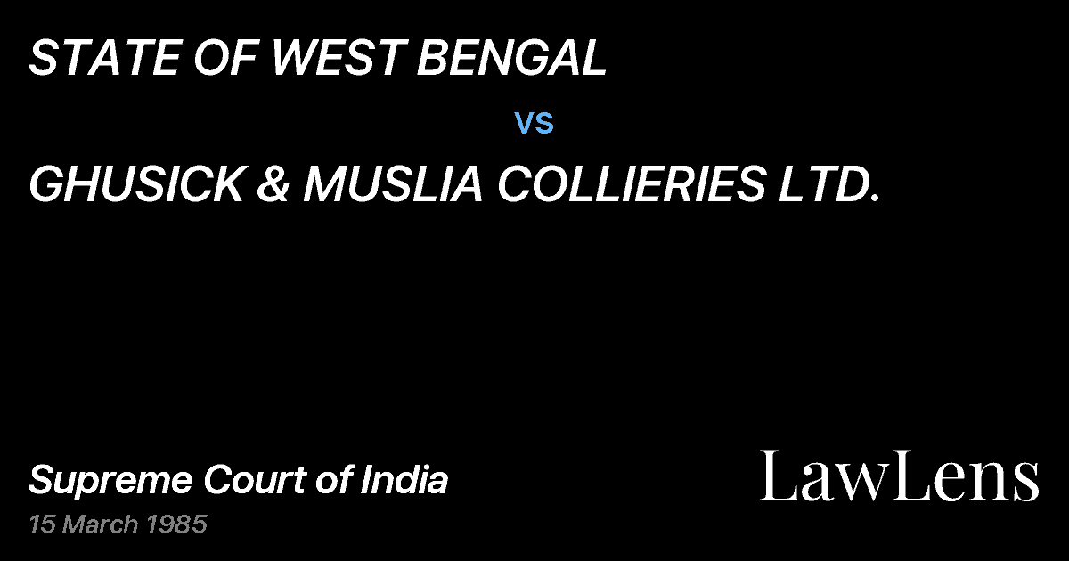 Preview image for STATE OF WEST BENGAL vs. GHUSICK & MUSLIA COLLIERIES LTD.