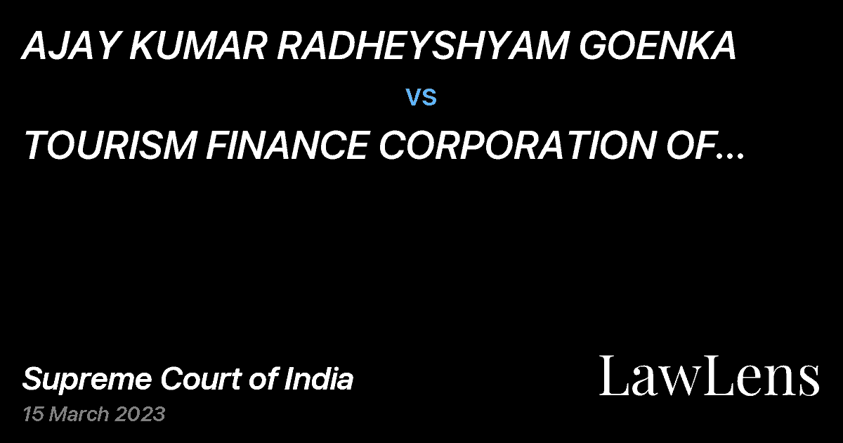 Preview image for AJAY KUMAR RADHEYSHYAM GOENKA vs. TOURISM FINANCE CORPORATION OF INDIA LTD.