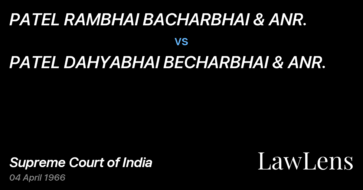 Preview image for PATEL RAMBHAI BACHARBHAI & ANR. vs. PATEL DAHYABHAI BECHARBHAI & ANR.