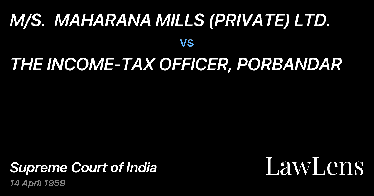 Preview image for M/S.  MAHARANA MILLS (PRIVATE) LTD. vs. THE INCOME-TAX OFFICER, PORBANDAR