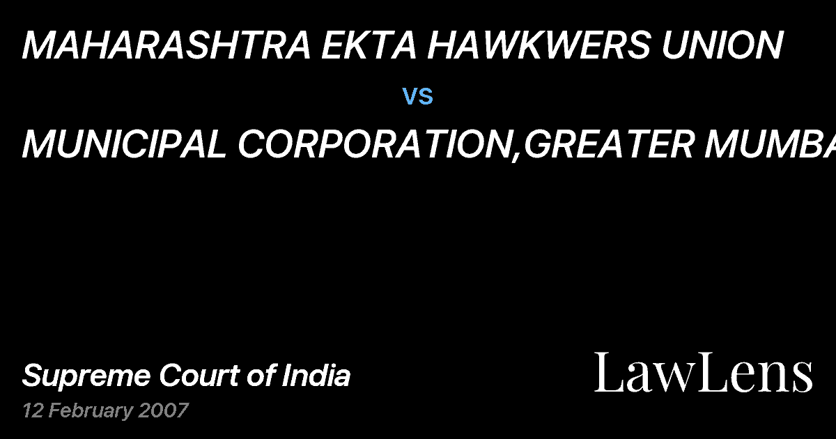 Preview image for MAHARASHTRA EKTA HAWKWERS UNION vs. MUNICIPAL CORPORATION,GREATER MUMBAI&ORS