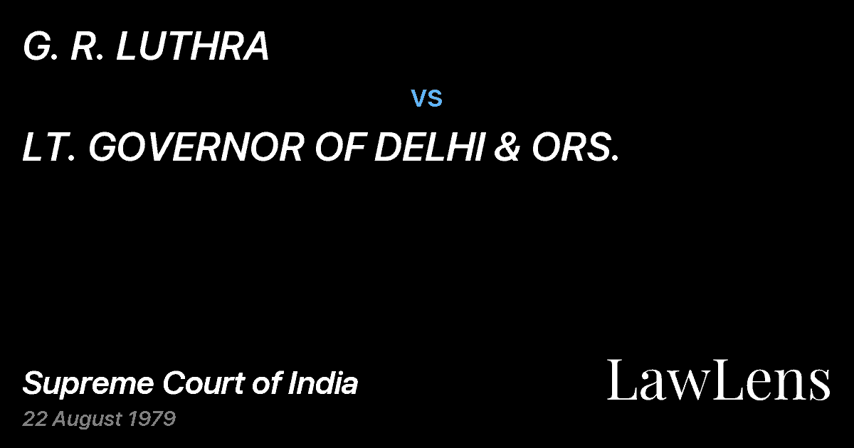 Preview image for G. R. LUTHRA vs. LT. GOVERNOR OF DELHI & ORS.