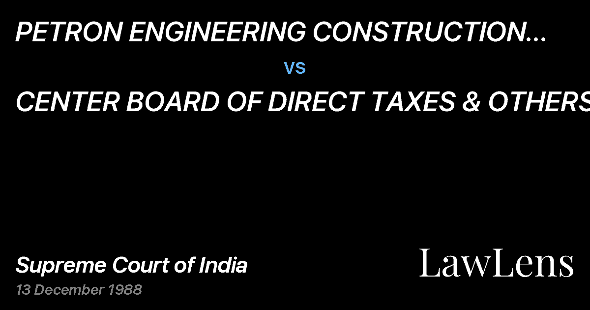 Preview image for PETRON ENGINEERING CONSTRUCTION PVT.LTD. & ANOTHER vs. CENTER BOARD OF DIRECT TAXES & OTHERS
