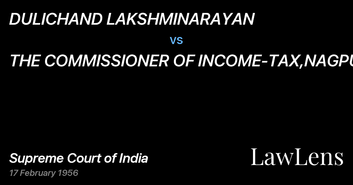 Preview image for DULICHAND LAKSHMINARAYAN vs. THE COMMISSIONER OF INCOME-TAX,NAGPUR.