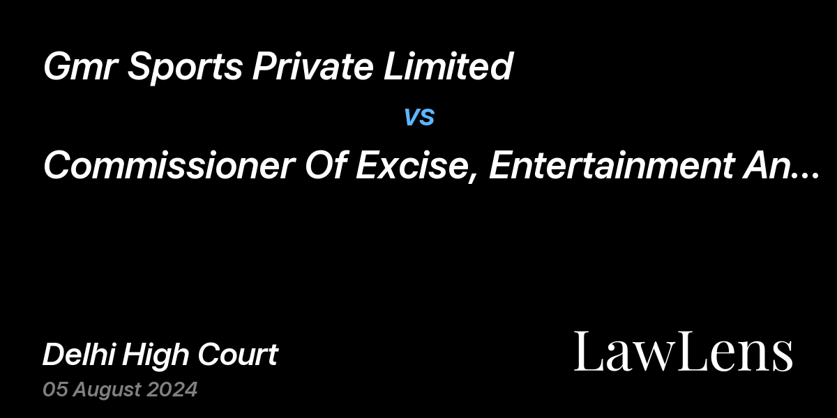 Preview image for Gmr Sports Private Limited vs. Commissioner Of Excise, Entertainment And Luxury Tax  & Ors.