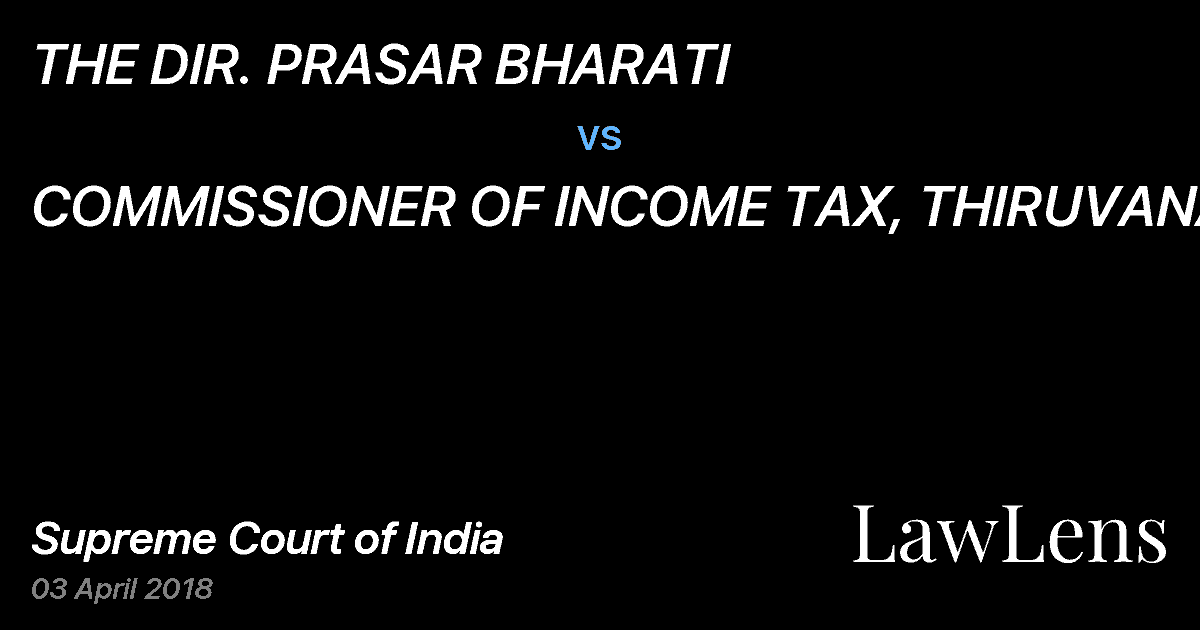 Preview image for THE DIR. PRASAR BHARATI vs. COMMISSIONER OF INCOME TAX, THIRUVANANTH