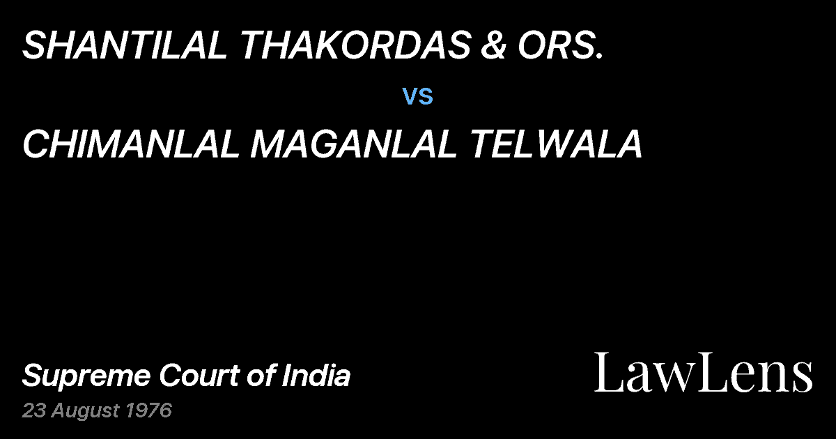 Preview image for SHANTILAL THAKORDAS & ORS. vs. CHIMANLAL MAGANLAL TELWALA