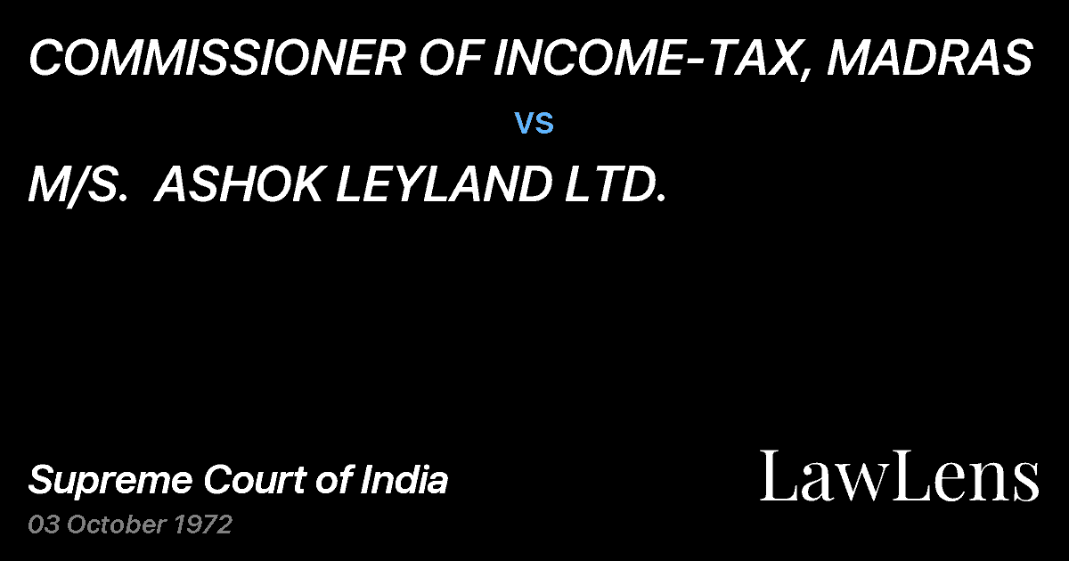Preview image for COMMISSIONER OF INCOME-TAX, MADRAS vs. M/S.  ASHOK LEYLAND LTD.