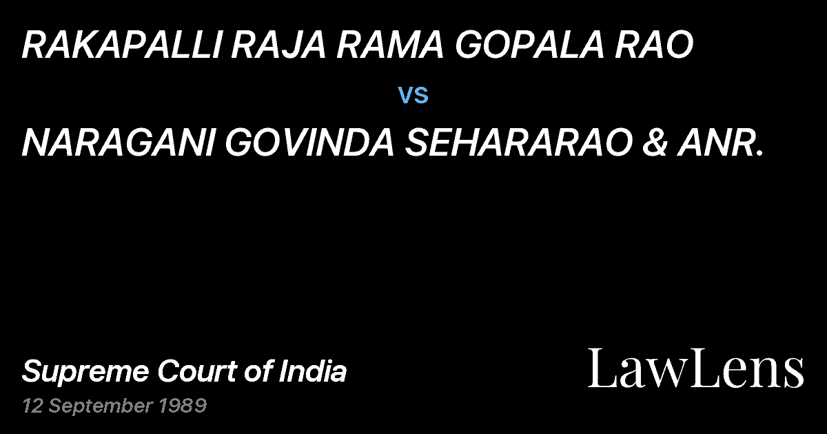 Preview image for RAKAPALLI RAJA RAMA GOPALA RAO vs. NARAGANI GOVINDA SEHARARAO & ANR.
