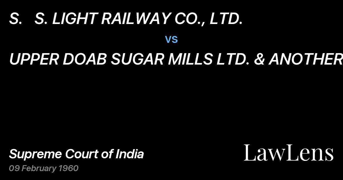 Preview image for S.   S. LIGHT RAILWAY CO., LTD. vs. UPPER DOAB SUGAR MILLS LTD. & ANOTHER