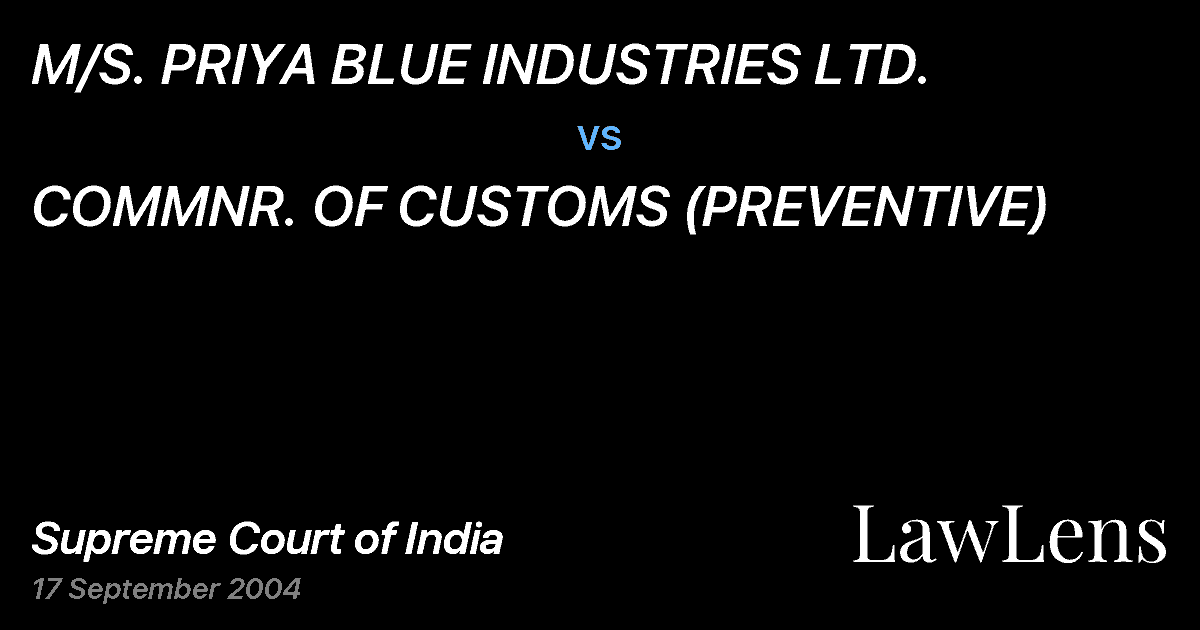 Preview image for M/S. PRIYA BLUE INDUSTRIES LTD. vs. COMMNR. OF CUSTOMS (PREVENTIVE)