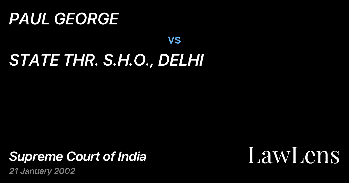 Preview image for PAUL GEORGE vs. STATE THR. S.H.O., DELHI