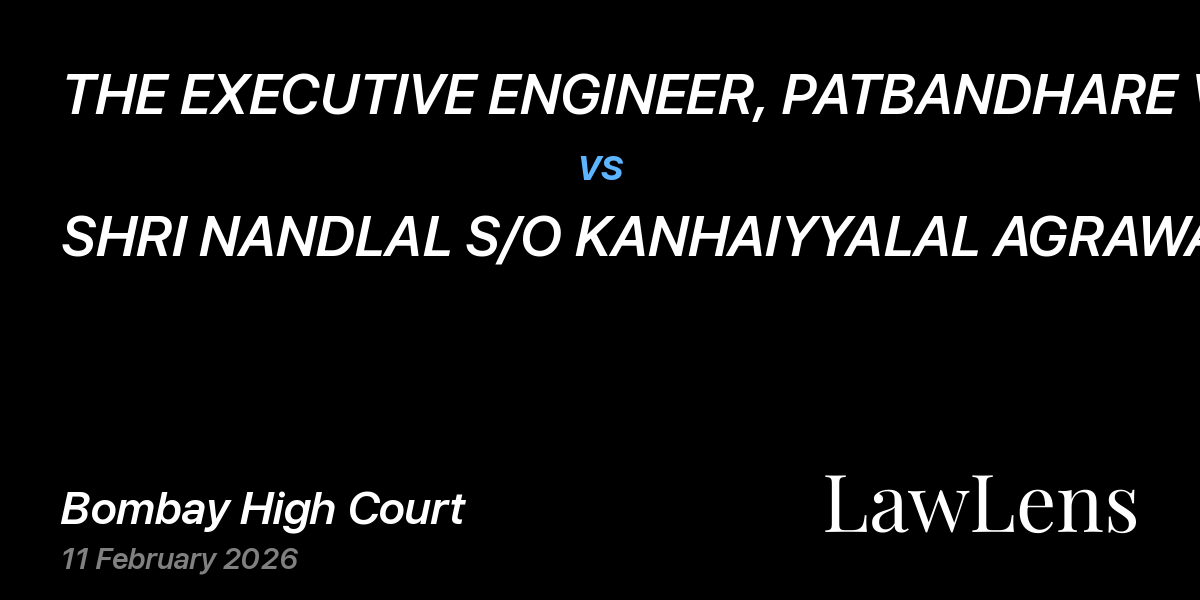 Preview image for THE EXECUTIVE ENGINEER, PATBANDHARE VIBHAG, AKOLA vs. SHRI NANDLAL S/O KANHAIYYALAL AGRAWAL