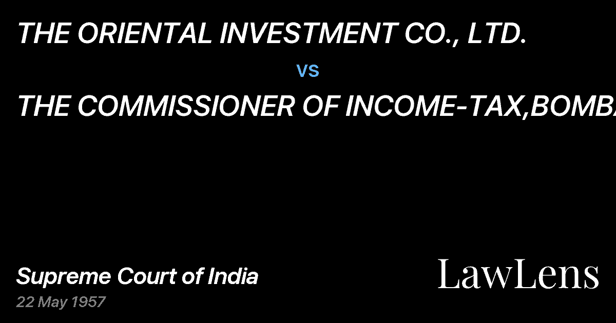 Preview image for THE ORIENTAL INVESTMENT CO., LTD. vs. THE COMMISSIONER OF INCOME-TAX,BOMBAY.