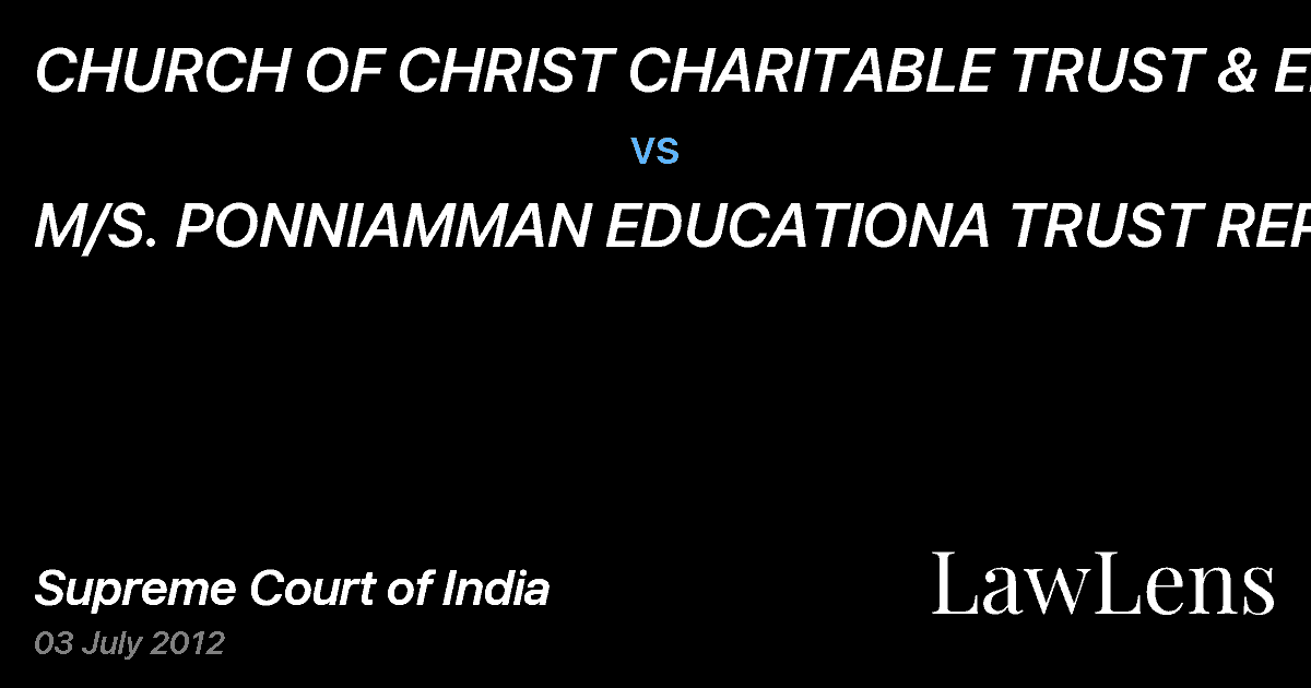 Preview image for CHURCH OF CHRIST CHARITABLE TRUST & EDU. vs. M/S. PONNIAMMAN EDUCATIONA TRUST REP. BY
