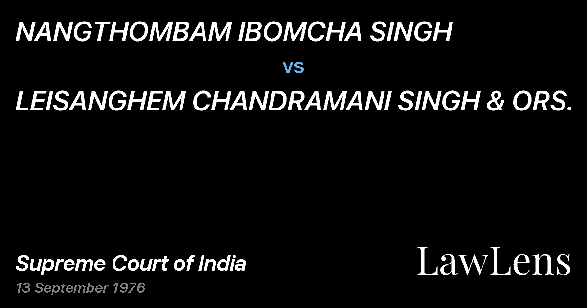 Preview image for NANGTHOMBAM IBOMCHA SINGH vs. LEISANGHEM CHANDRAMANI SINGH & ORS.