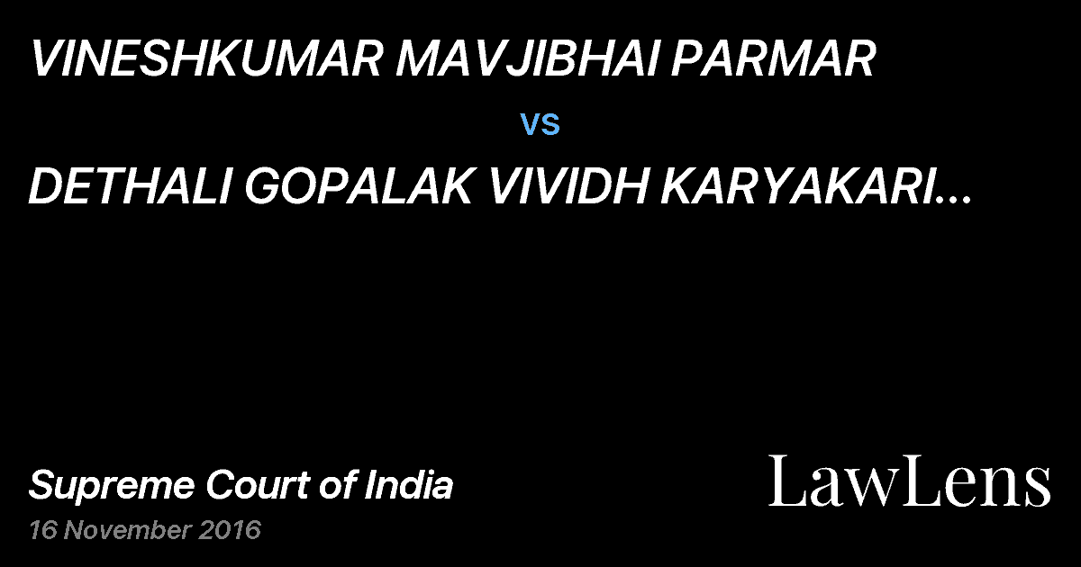 Preview image for VINESHKUMAR MAVJIBHAI PARMAR vs. DETHALI GOPALAK VIVIDH KARYAKARI SAHAKARI MANDALI LTD. .