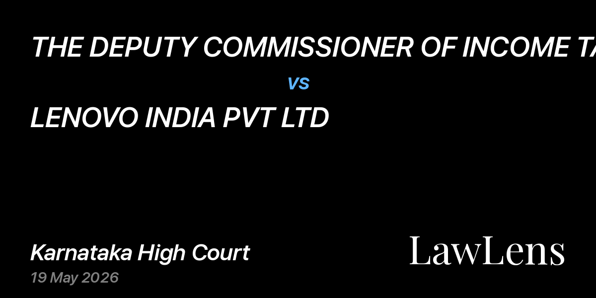 Preview image for THE DEPUTY COMMISSIONER OF INCOME TAX vs. LENOVO INDIA PVT LTD