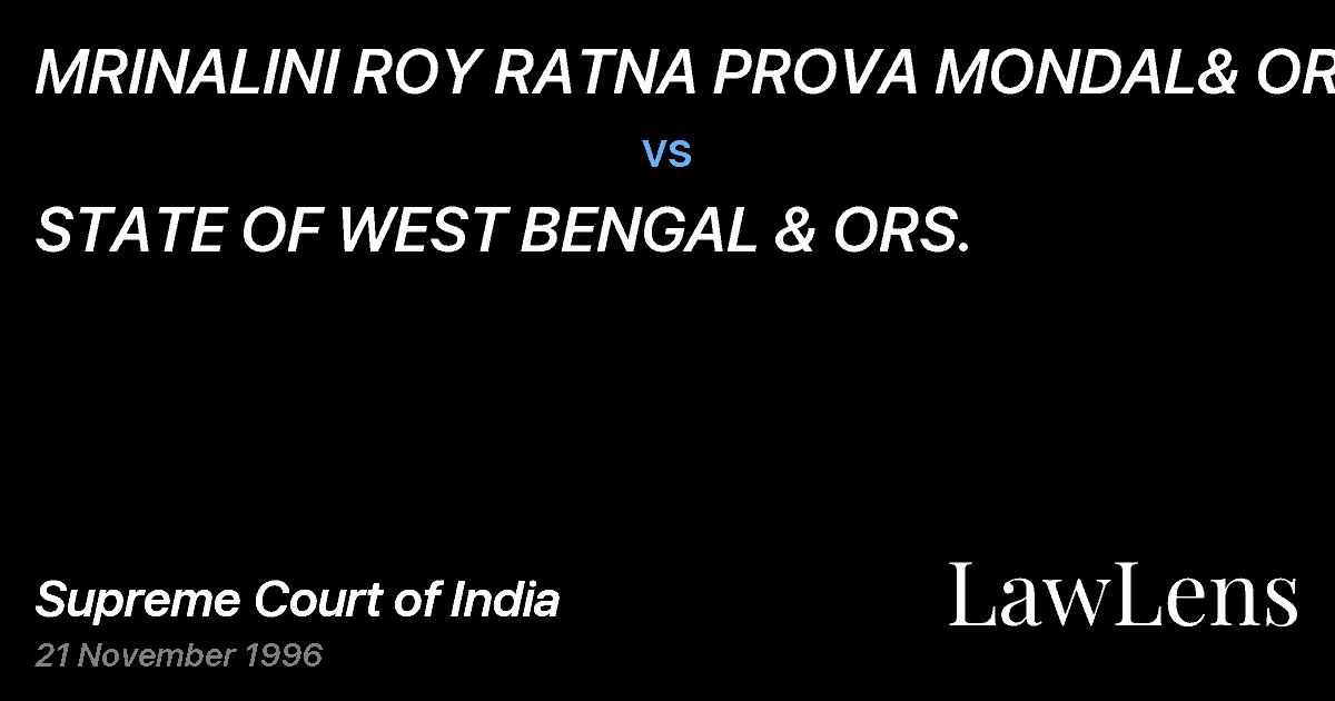 Preview image for MRINALINI ROY RATNA PROVA MONDAL& ORS. vs. STATE OF WEST BENGAL & ORS.