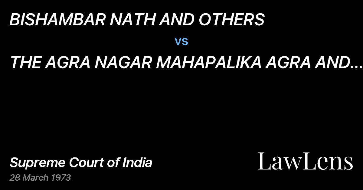 Preview image for BISHAMBAR NATH AND OTHERS vs. THE AGRA NAGAR MAHAPALIKA AGRA AND ANOTHER