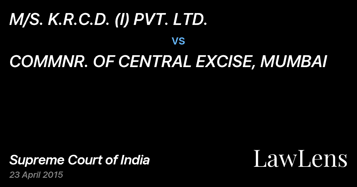 Preview image for M/S. K.R.C.D. (I) PVT. LTD. vs. COMMNR. OF CENTRAL EXCISE, MUMBAI