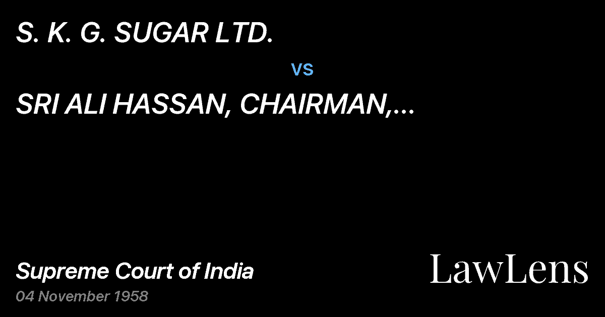 Preview image for S. K. G. SUGAR LTD. vs. SRI ALI HASSAN, CHAIRMAN, INDUSTRIALTRIBUNAL, BIHAR & OTHE