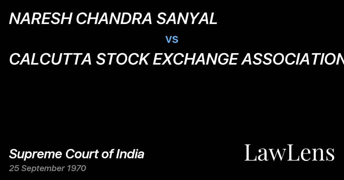 Preview image for NARESH CHANDRA SANYAL vs. CALCUTTA STOCK EXCHANGE ASSOCIATION LTD.