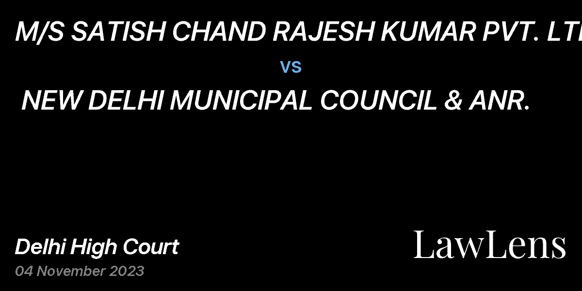 Preview image for M/S SATISH CHAND RAJESH KUMAR PVT. LTD vs. NEW DELHI MUNICIPAL COUNCIL & ANR.