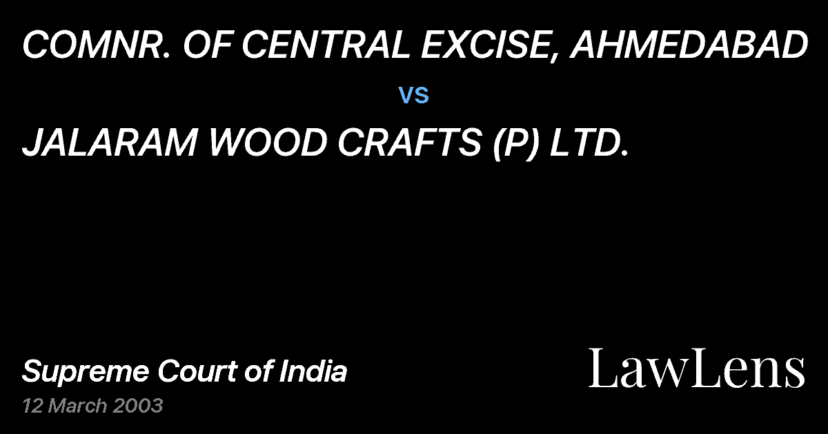 Preview image for COMNR. OF CENTRAL EXCISE, AHMEDABAD vs. JALARAM WOOD CRAFTS (P) LTD.