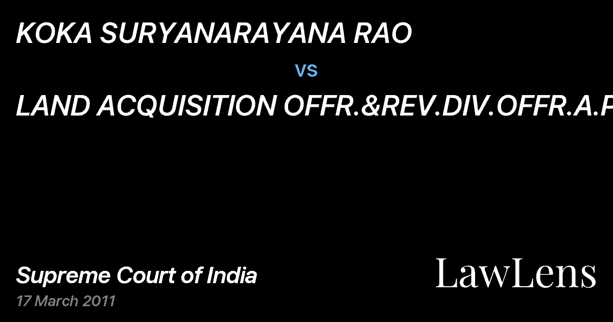 Preview image for KOKA SURYANARAYANA RAO vs. LAND ACQUISITION OFFR.&REV.DIV.OFFR.A.P
