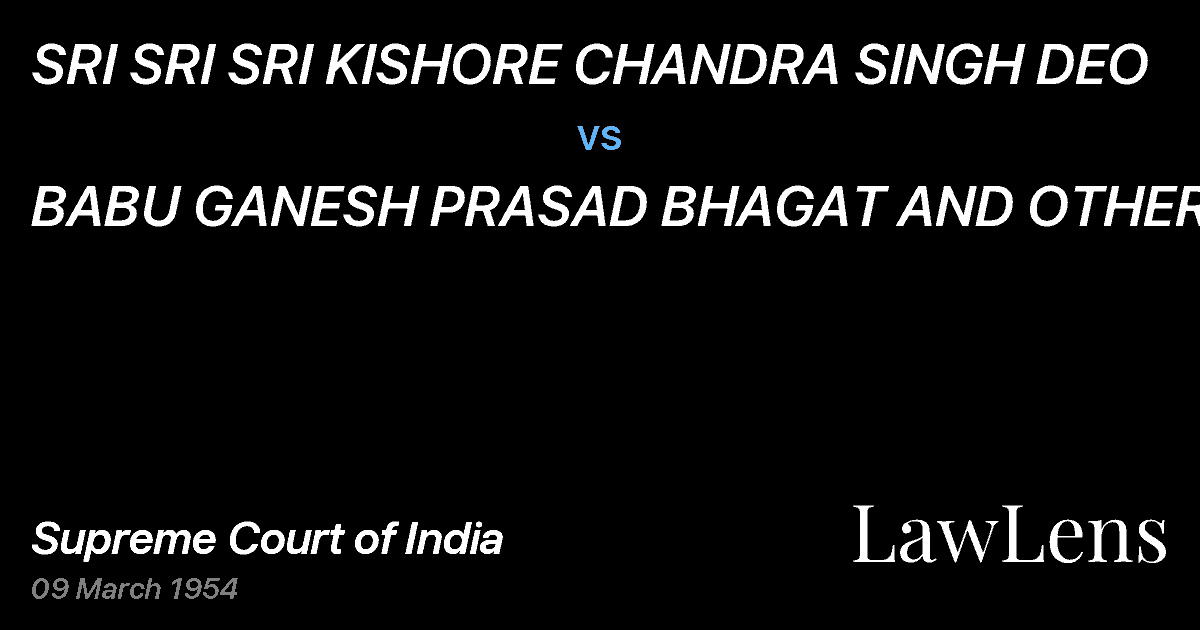 Preview image for SRI SRI SRI KISHORE CHANDRA SINGH DEO vs. BABU GANESH PRASAD BHAGAT AND OTHERS.