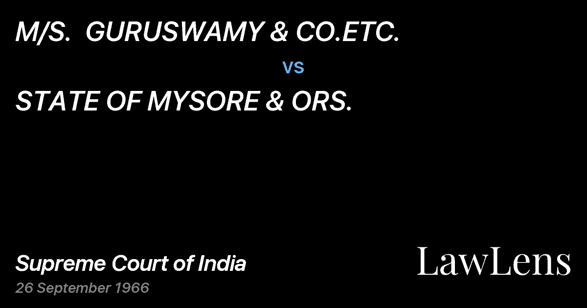 Preview image for M/S.  GURUSWAMY & CO.ETC. vs. STATE OF MYSORE & ORS.