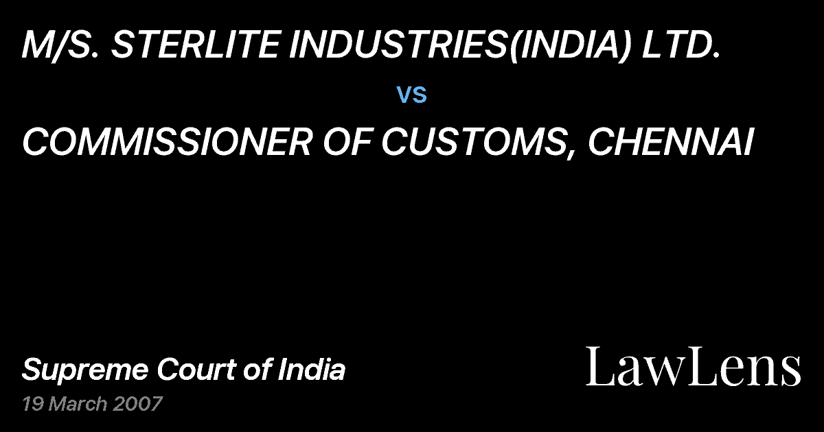 Preview image for M/S. STERLITE INDUSTRIES(INDIA) LTD. vs. COMMISSIONER OF CUSTOMS, CHENNAI