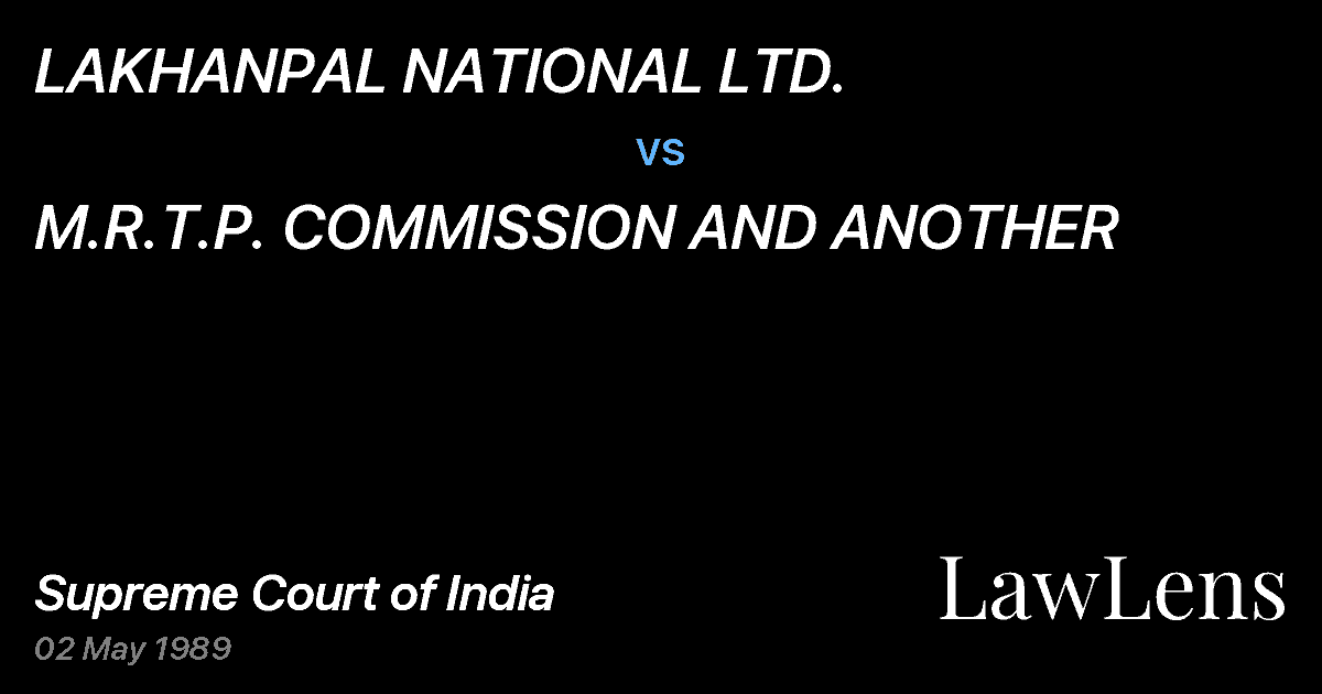 Preview image for LAKHANPAL NATIONAL LTD. vs. M.R.T.P. COMMISSION AND ANOTHER