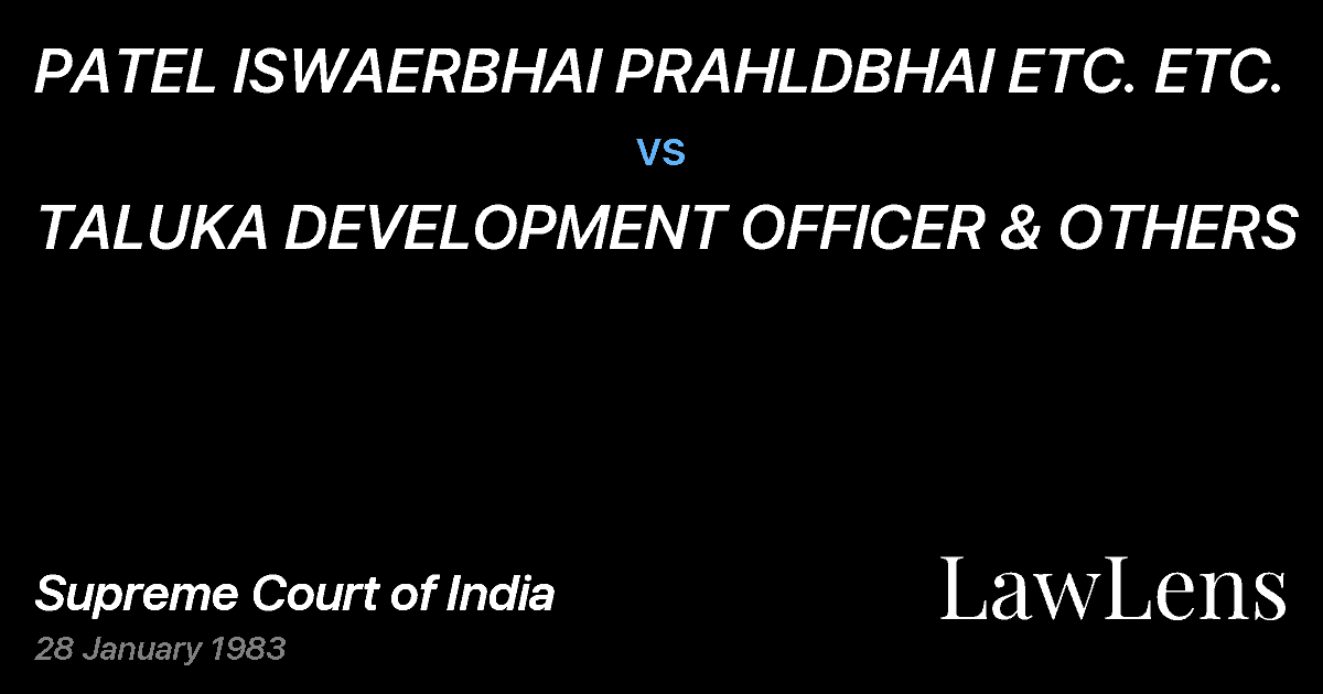 Preview image for PATEL ISWAERBHAI PRAHLDBHAI ETC. ETC. vs. TALUKA DEVELOPMENT OFFICER & OTHERS