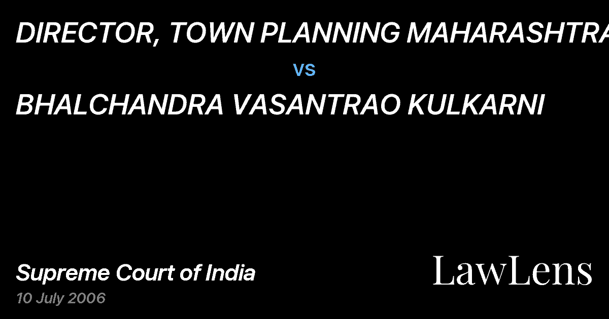 Preview image for DIRECTOR, TOWN PLANNING MAHARASHTRA &ANR vs. BHALCHANDRA VASANTRAO KULKARNI