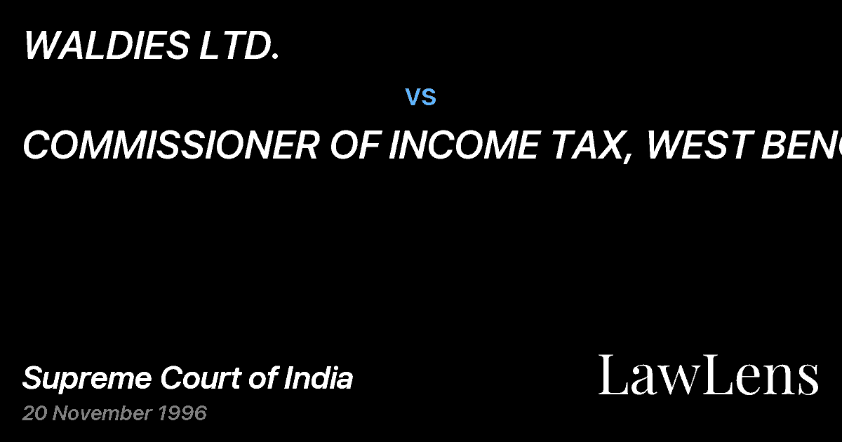 Preview image for WALDIES LTD. vs. COMMISSIONER OF INCOME TAX, WEST BENGAL