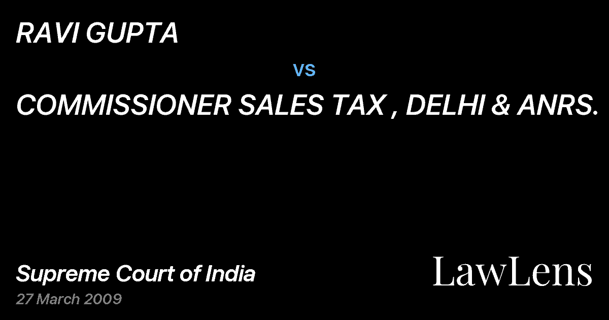 Preview image for RAVI GUPTA vs. COMMISSIONER SALES TAX , DELHI & ANRS.