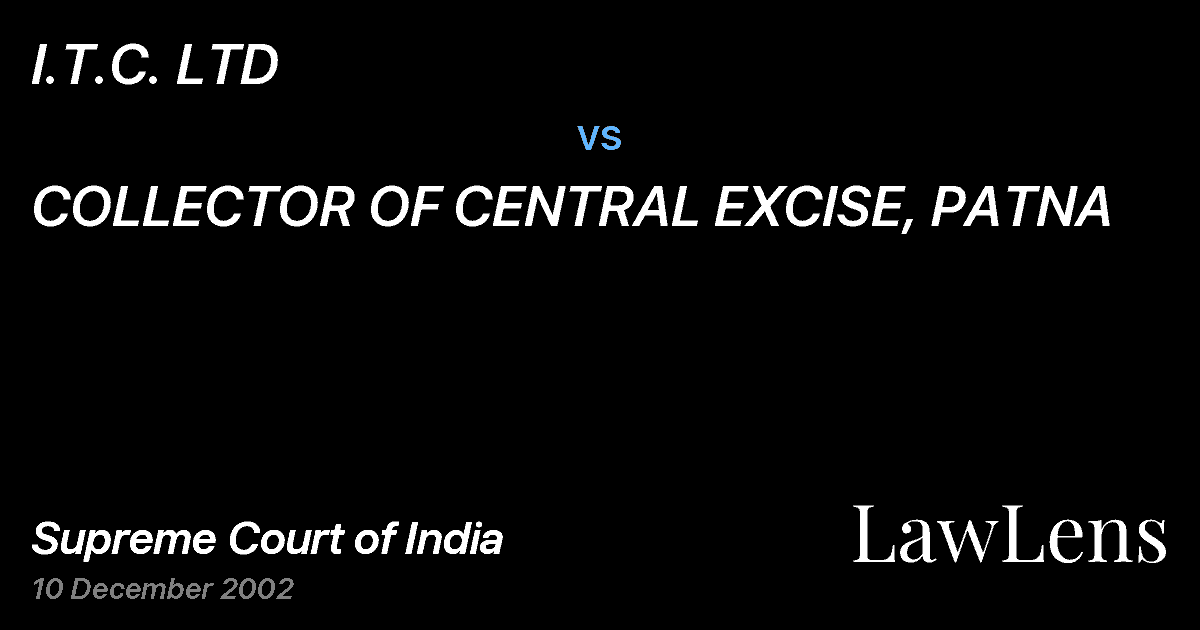 Preview image for I.T.C. LTD vs. COLLECTOR OF CENTRAL EXCISE, PATNA