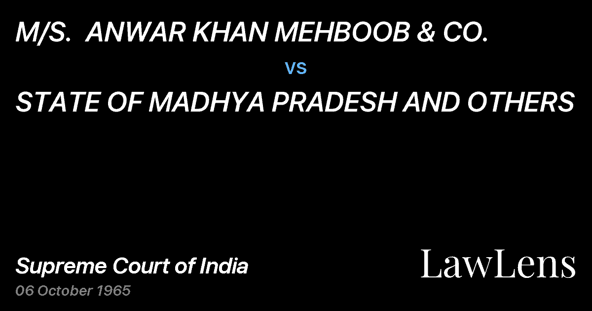 Preview image for M/S.  ANWAR KHAN MEHBOOB & CO. vs. STATE OF MADHYA PRADESH AND OTHERS