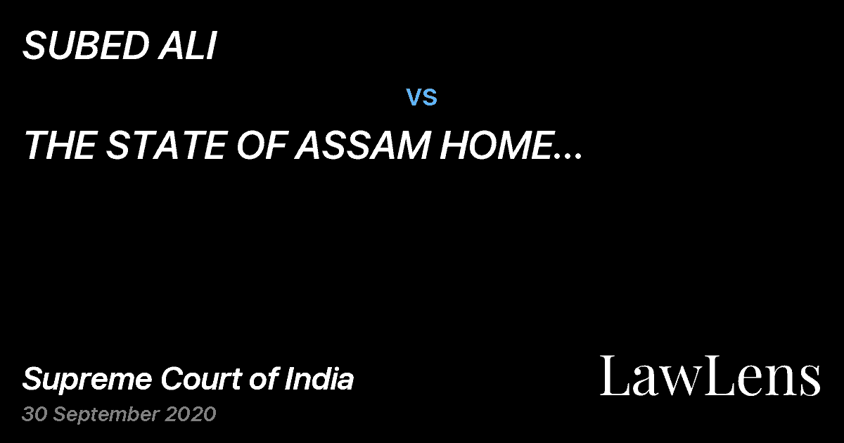 Preview image for SUBED ALI vs. THE STATE OF ASSAM   HOME DEPARTMENT SECRETARY
