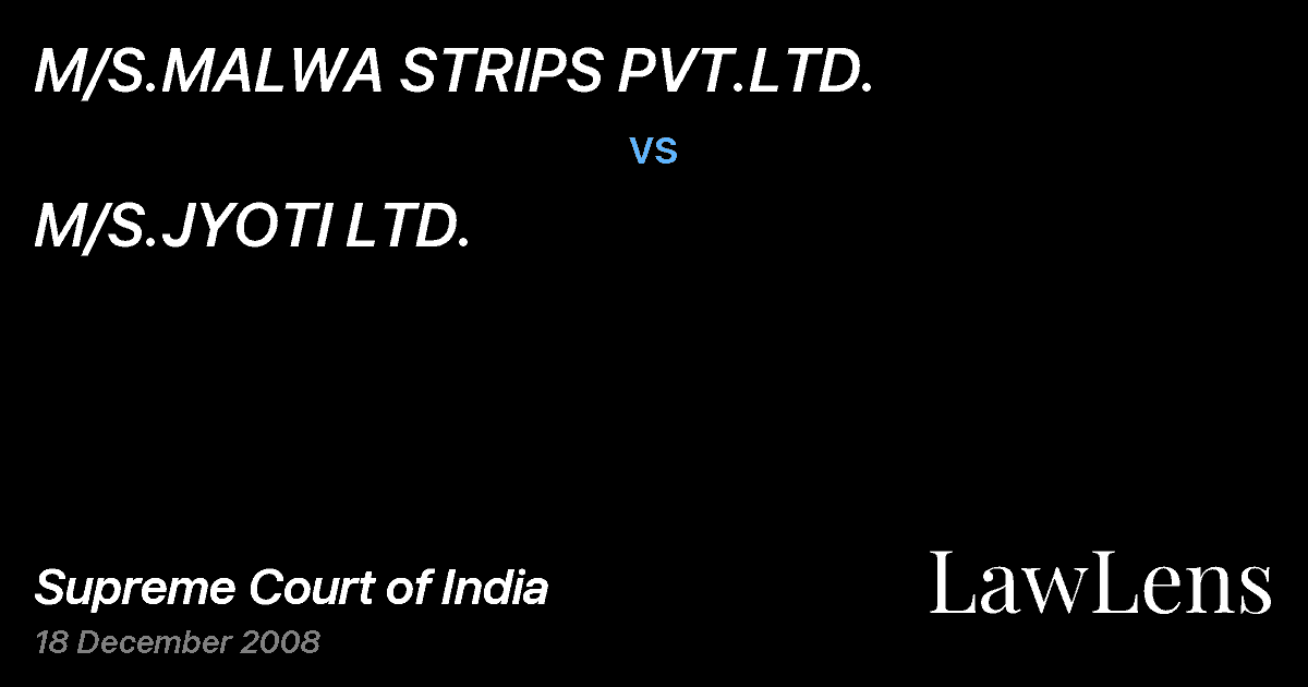 Preview image for M/S.MALWA STRIPS PVT.LTD. vs. M/S.JYOTI LTD.