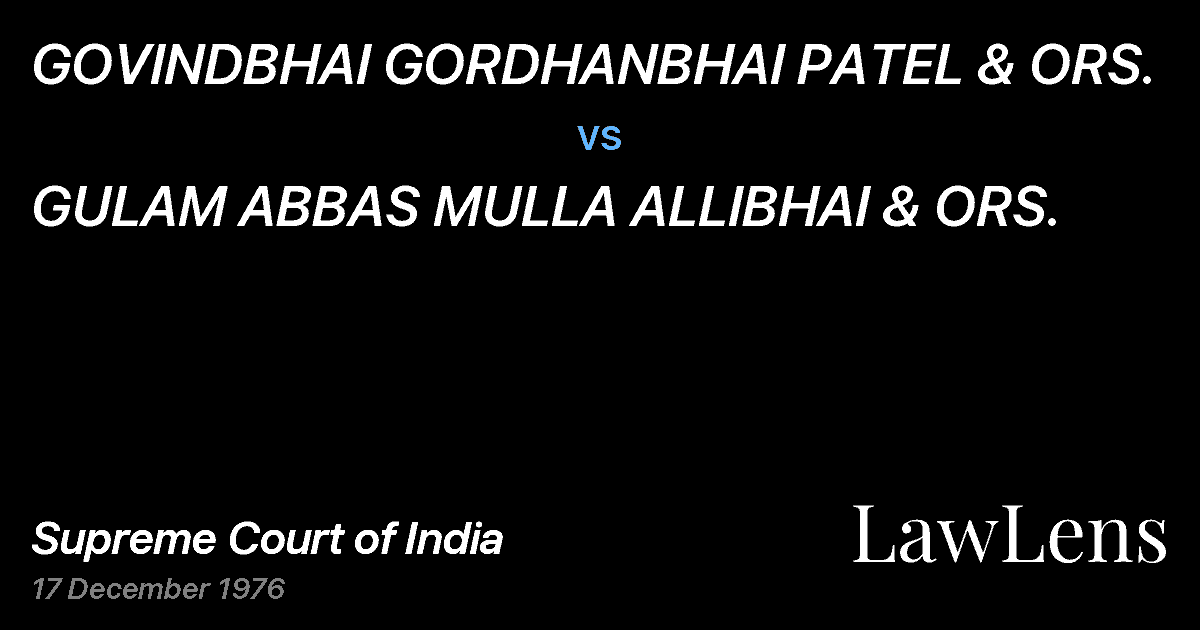 Preview image for GOVINDBHAI GORDHANBHAI PATEL & ORS. vs. GULAM ABBAS MULLA ALLIBHAI & ORS.