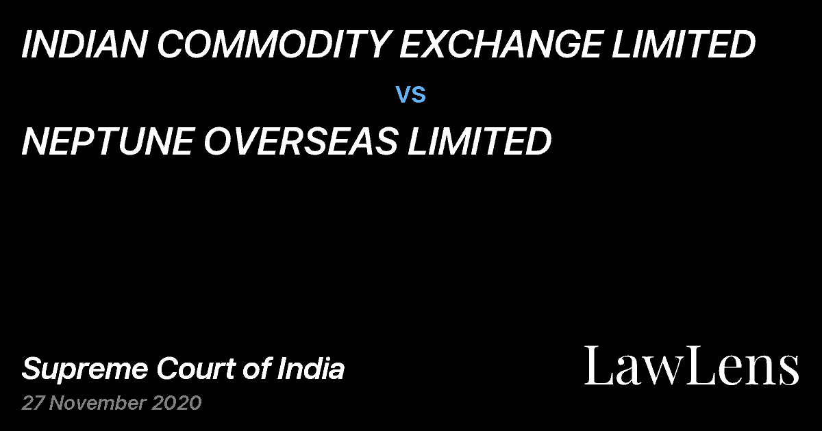 Preview image for INDIAN COMMODITY EXCHANGE LIMITED vs. NEPTUNE OVERSEAS LIMITED