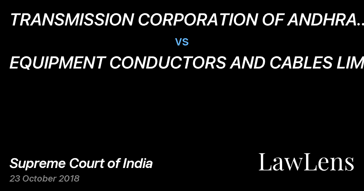 Preview image for TRANSMISSION CORPORATION OF ANDHRA PRADESH LIMITED vs. EQUIPMENT CONDUCTORS AND CABLES LIMITED
