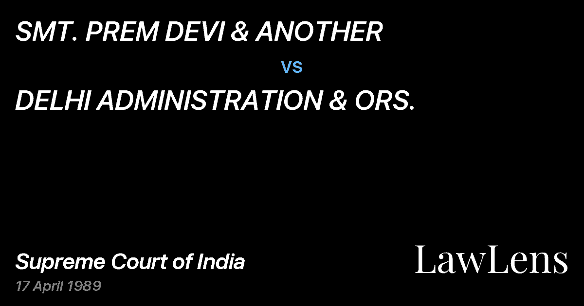 Preview image for SMT. PREM DEVI & ANOTHER vs. DELHI ADMINISTRATION & ORS.