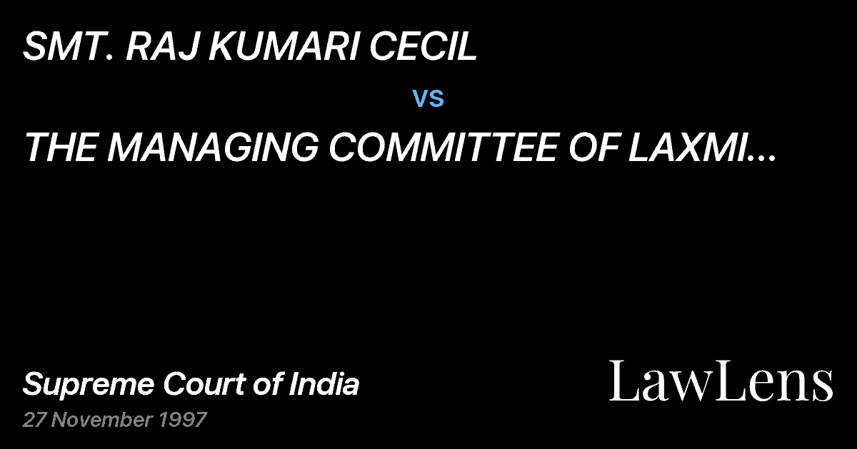 Preview image for SMT. RAJ KUMARI CECIL vs. THE MANAGING COMMITTEE OF LAXMI NARAIN BHAGWATI DEVIVIDYA M