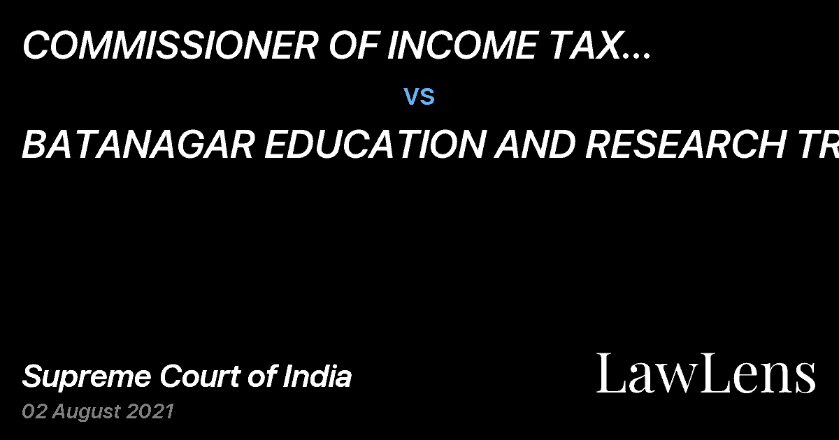 Preview image for COMMISSIONER OF INCOME TAX (EXEMPTIONS), KOLKATA vs. BATANAGAR EDUCATION AND RESEARCH TRUST